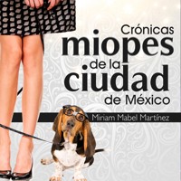 Crónicas miopes de la Ciudad de México - Miriam Mabel Martínez - Hörbuch