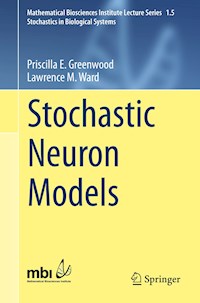 Stochastic Neuron Models - Priscilla E. Greenwood - E-Book