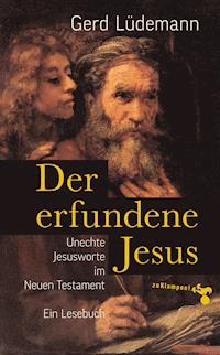 Der erfundene Jesus - Gerd Lüdemann - E-Book
