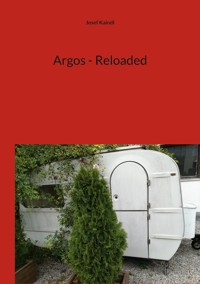 Argos - Reloaded - Josef Kaindl - E-Book