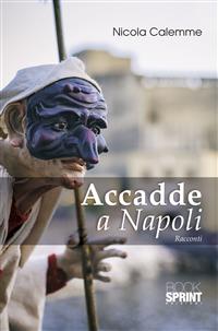 Accadde a Napoli - Nicola Calemme - E-Book