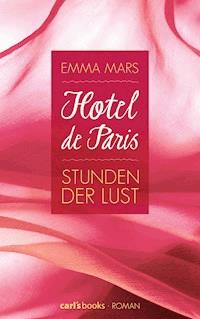 Hotel de Paris - Stunden der Lust - Emma Mars - E-Book