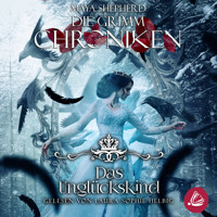Die Grimm-Chroniken 23 – Das Unglückskind - Maya Shepherd - Hörbuch