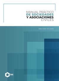 Manual práctico de sociedades y asociaciones civiles 2025 - José Pérez Chávez - E-Book