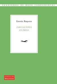 Fabulaciones en prosa - Gastón Baquero - E-Book
