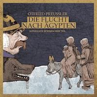 Die Flucht nach Ägypten - Otfried Preußler - Hörbuch