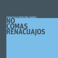 No comas renacuajos - Franciso Montaña - Hörbuch