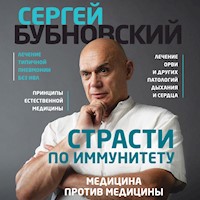 Страсти по иммунитету. Медицина против медицины - Сергей Бубновский - Hörbuch