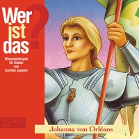 Johanna von Orléans (Wissenshörspiel für Kinder) - Carsten Jaspers - Hörbuch