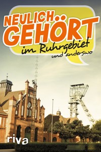 Neulich gehört im Ruhrgebiet -  - E-Book