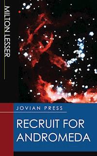 Recruit for Andromeda - Milton Lesser - E-Book