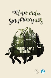 Una vida sin principios - Henry David Thoreau - E-Book