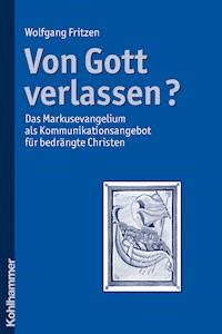 Von Gott verlassen? - Wolfgang Fritzen - E-Book