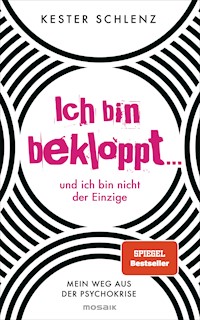 Ich bin bekloppt ... und ich bin nicht der Einzige - Kester Schlenz - E-Book