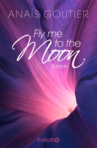Fly Me to the Moon - Anaïs Goutier - E-Book