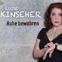 Luise Kinseher, Ruhe bewahren - Luise Kinseher - Hörbuch