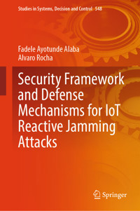 Security Framework and Defense Mechanisms for IoT Reactive Jamming Attacks - Fadele Ayotunde Alaba - E-Book