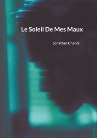 Le Soleil De Mes Maux - Jonathan Chandi - E-Book