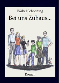 Bei uns Zuhaus... - Bärbel Schoening - E-Book