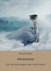 Amastasia - Sarah Kaye - E-Book