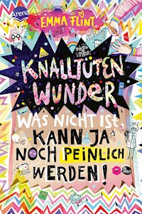Knalltütenwunder. Was nicht ist, kann ja noch peinlich werden! - Emma Flint - E-Book