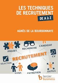 Les techniques de recrutement de A à Z - Agnès de la Bourdonnaye - E-Book