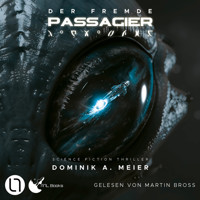 Der fremde Passagier, Teil 1 (Ungekürzt) - Dominik A. Meier - Hörbuch
