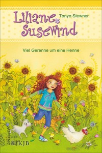 Liliane Susewind – Viele Gerenne um eine Henne - Tanya Stewner - E-Book