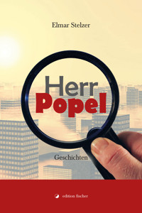 Herr Popel - Elmar Stelzer - E-Book
