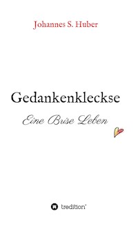 Gedankenkleckse - Johannes S. Huber - E-Book