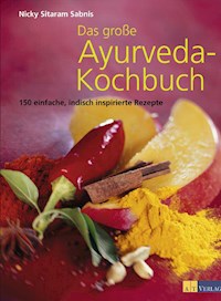 Das grosse Ayurveda-Kochbuch - Nicky Sitaram Sabnis - E-Book