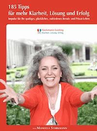 185 Tipps für mehr Klarheit, Lösung und Erfolg - Manuela Starkmann - E-Book