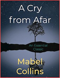A Cry from Afar - Mabel Collins - E-Book
