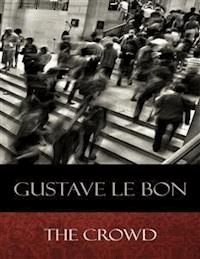 The Crowd - Gustave Le Bon - E-Book