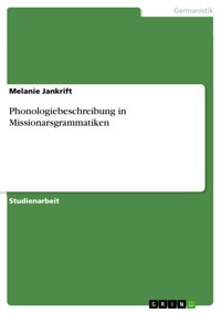 Phonologiebeschreibung in Missionarsgrammatiken - Melanie Jankrift - E-Book