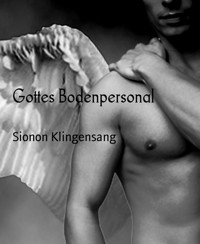 Gottes Bodenpersonal - Sionon Klingensang - E-Book