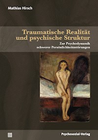 Traumatische Realität und psychische Struktur - Mathias Hirsch - E-Book