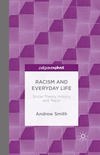 Racism and Everyday Life - Andrew Smith - E-Book