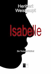 Isabelle - Heribert Weishaupt - E-Book