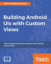 Building Android UIs with Custom Views - Raimon Rafols Montane - E-Book