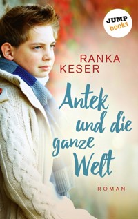 Antek und die ganze Welt - Ranka Keser - E-Book