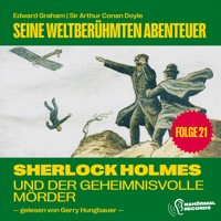 Sherlock Holmes und der geheimnisvolle Mörder (Seine weltberühmten Abenteuer, Folge 21) - Sir Arthur Conan Doyle - Hörbuch