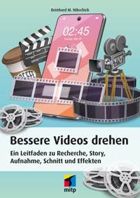 Bessere Videos drehen - Reinhard M. Nikschick - E-Book