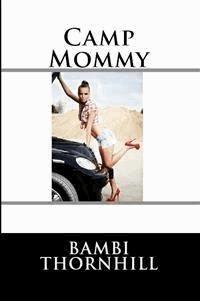 Camp Mommy: Taboo Older Woman Erotica - Bambi Thornhill - E-Book