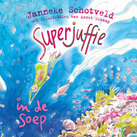 Superjuffie in de soep - Janneke Schotveld - Hörbuch