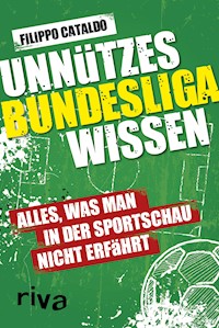 Unnützes Bundesligawissen - Filippo Cataldo - E-Book