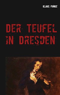 Der Teufel in Dresden - Klaus Funke - E-Book