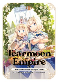 Tearmoon Empire: Die Chroniken der Heiligen(?!) Mia (Light Novel): Band 3 - Nozomu Mochitsuki - E-Book