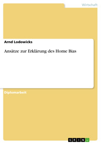 Ansätze zur Erklärung des Home Bias - Arnd Lodowicks - E-Book
