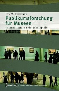 Publikumsforschung für Museen - Eva M. Reussner - E-Book